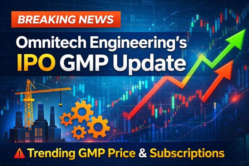 Omnitech Engineering IPO GMP Today: Latest Grey Market Premium, Subscription Status & My Analysis Omnitech Engineering IPO GMP Today